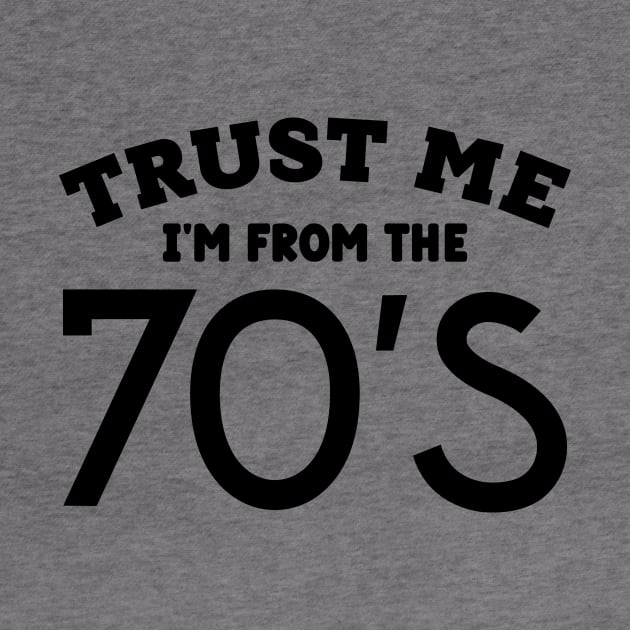 Trust Me, I'm From the 70s by colorsplash